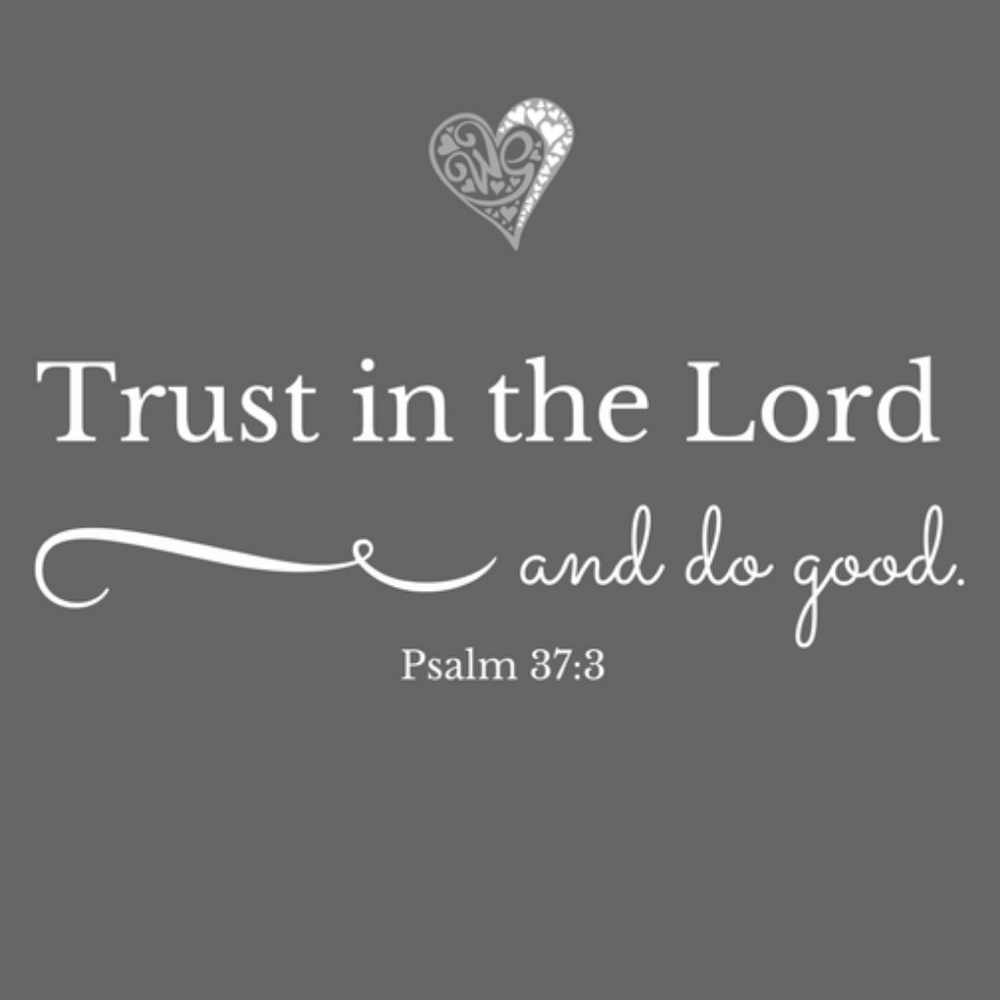 Trust in the Lord and Do Good